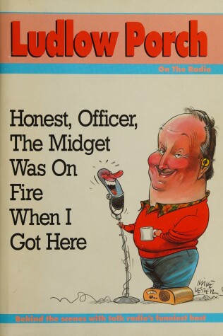 Book cover for Honest, Officer, the Midget Was on Fire When I Got Here
