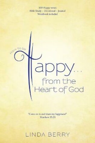 Cover of How to be Happy...from the Heart of God