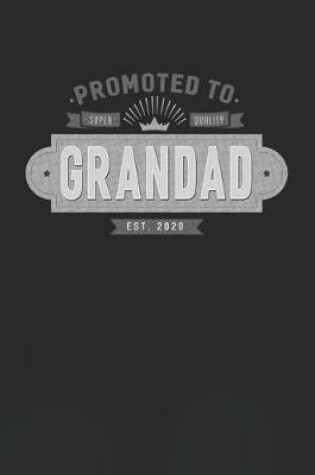 Cover of Promoted To Super Quality Grandad Est. 2020