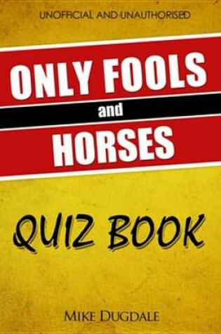 Cover of The Only Fools and Horses Quiz Book