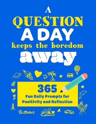 Book cover for A Question A Day Keeps the Boredom Away