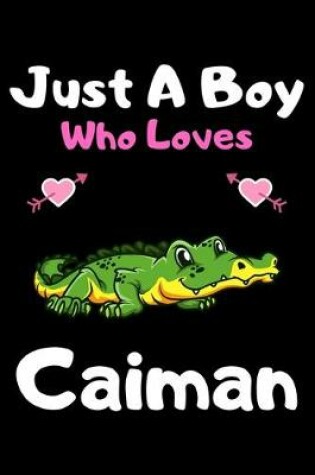 Cover of Just a boy who loves caiman