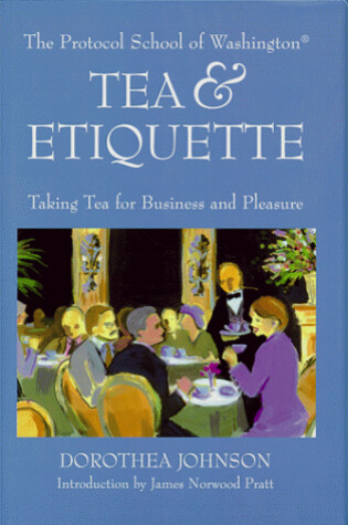 Cover of Tea and Etiquette: Taking Tea for Business and Pleasure