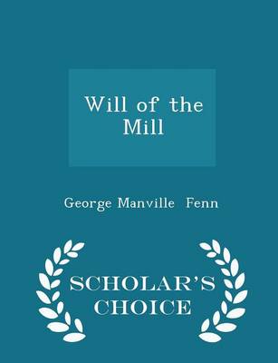 Book cover for Will of the Mill - Scholar's Choice Edition