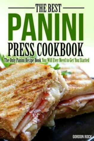 Cover of The Best Panini Press Cookbook