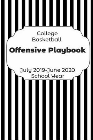 Cover of College Basketball Offensive Playbook July 2019 - June 2020 School Year