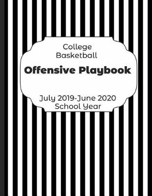 Book cover for College Basketball Offensive Playbook July 2019 - June 2020 School Year