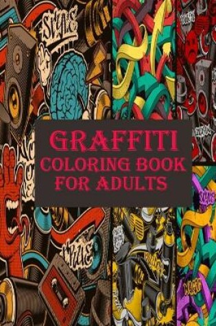 Cover of Graffiti Coloring Book For Adults