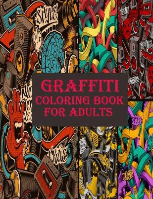 Book cover for Graffiti Coloring Book For Adults
