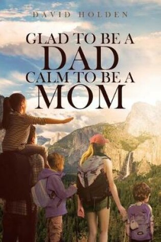 Cover of Glad To Be A Dad; Calm To Be A Mom