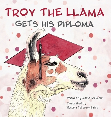 Book cover for Troy the Llama Gets His Diploma