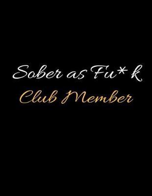 Book cover for Sober as Fu*k Club Member