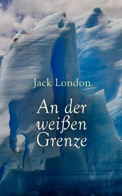 Book cover for An der weißen Grenze