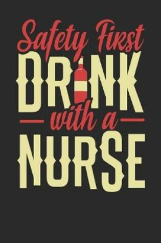 Cover of Safety First Drink With A Nurse