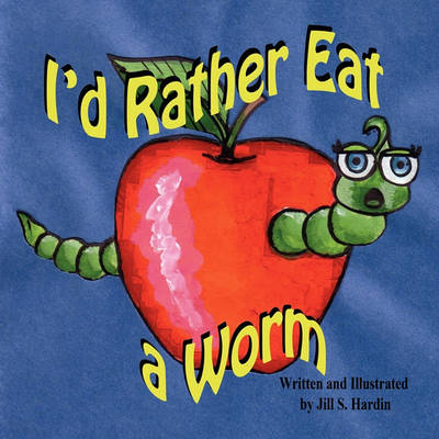 Book cover for I'd Rather Eat a Worm!