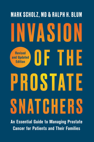 Cover of Invasion of the Prostate Snatchers: Revised and Updated Edition