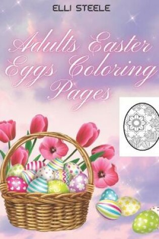 Cover of Adults Easter Eggs Coloring Pages