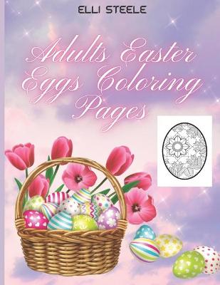 Cover of Adults Easter Eggs Coloring Pages