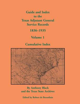 Book cover for Guide and Index to the Texas Adjutant General Service Records, 1836-1935