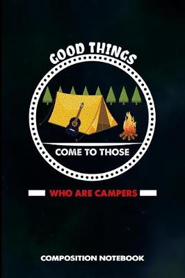 Book cover for Good Things Come to Those Who Are Campers