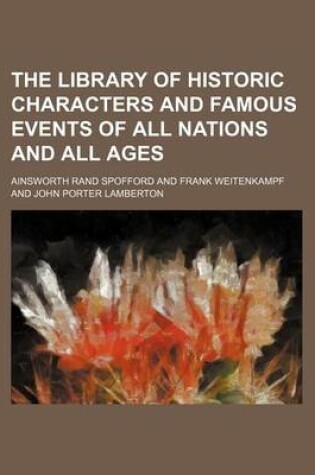 Cover of The Library of Historic Characters and Famous Events of All Nations and All Ages (Volume 2)