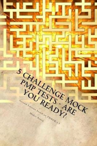 Cover of 5 Challenge Mock PMP Tests - Are You Ready?