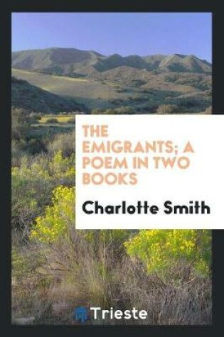 Cover of The Emigrants; A Poem in Two Books