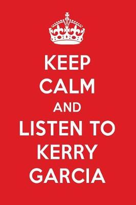 Book cover for Keep Calm and Listen to Kerry Garcia