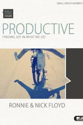 Cover of Productive: Finding Joy In What We Do Group Member Book