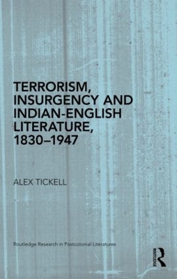 Book cover for Terrorism, Insurgency and Indian-English Literature, 1830-1947