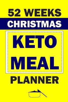 Book cover for 52 Weeks Christmas Keto Meal Planner