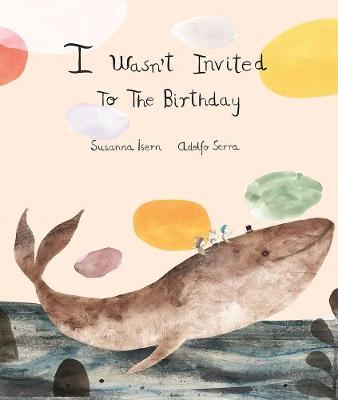 Book cover for I Wasnt Invited to the Birthday