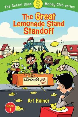 Cover of The Great Lemonade Stand Standoff (The Secret Slide Money Club, Book 1)