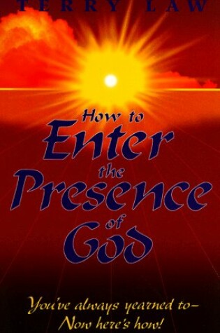Cover of How to Enter the Presence of God