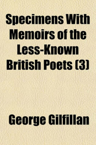 Cover of Specimens with Memoirs of the Less-Known British Poets (3)