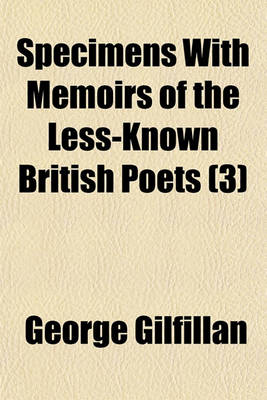 Book cover for Specimens with Memoirs of the Less-Known British Poets (3)