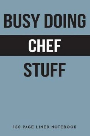 Cover of Busy Doing Chef Stuff