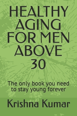 Book cover for Healthy Aging for Men Above 30