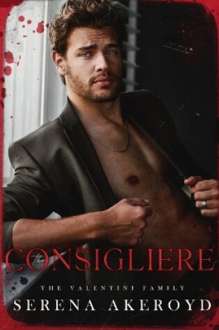 Cover of The Consigliere (The Valentini Family