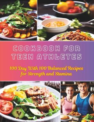 Book cover for Cookbook For Teen Athletes