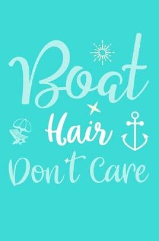 Cover of Boat Hair Don't Care