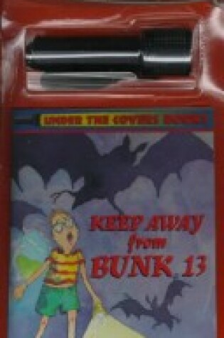 Cover of Keep away from Bunk 13 and Other Spooky Campfire Stories