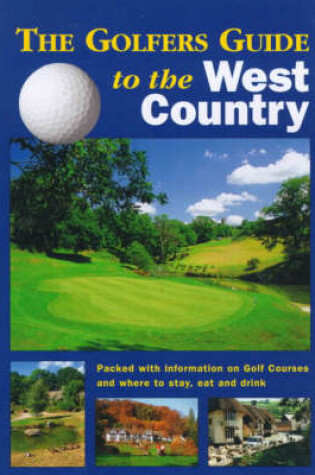 Cover of The Golfers Guide to the West Country