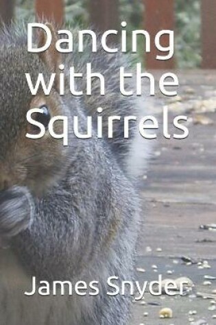 Cover of Dancing with the Squirrels