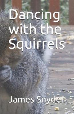 Book cover for Dancing with the Squirrels
