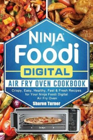 Cover of Ninja Foodi Digital Air Fry Oven Cookbook