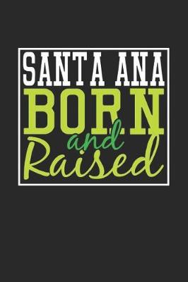 Book cover for Santa Ana Born And Raised