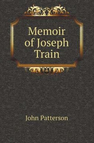 Cover of Memoir of Joseph Train