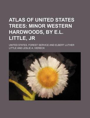 Book cover for Atlas of United States Trees; Minor Western Hardwoods, by E.L. Little, Jr