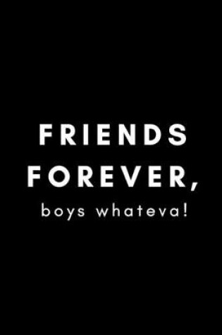 Cover of Friends Forever, Boys Whateva!